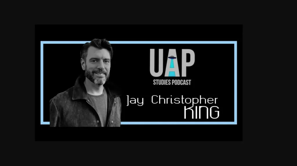UAP Studies Podcast with Jay Christopher King