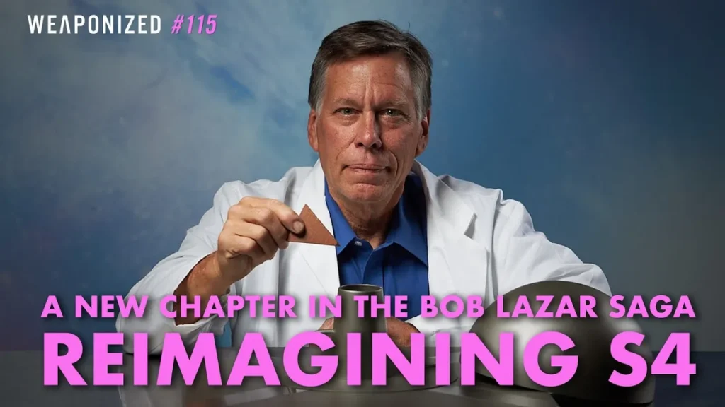 Weaponized Podcast #115 Bob Lazar and S4